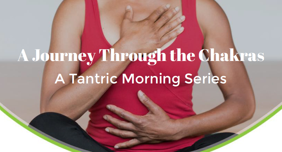 A Journey Through the Chakras: A Tantric Morning Series: Sept 2016