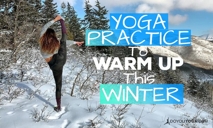 Winter Yoga Practice And Tips To Keep Warm In The Cold Months